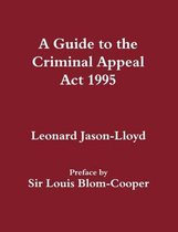 A Guide to the Criminal Appeal Act 1995