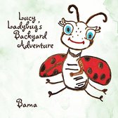 Lucy Ladybug's Backyard Adventure