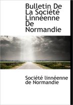 Bulletin de La Soci T Linn Enne de Normandie