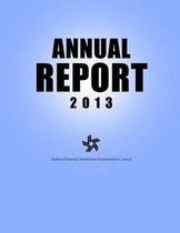 The Federal Financial Institutions Examination Council Annual Report 2013