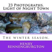 23 Photographs. Light of Night Town