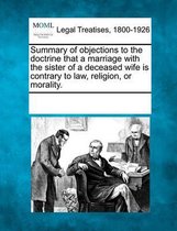 Summary of Objections to the Doctrine That a Marriage with the Sister of a Deceased Wife Is Contrary to Law, Religion, or Morality.