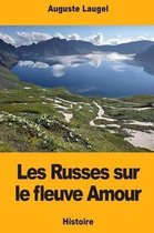 Les Russes Sur Le Fleuve Amour