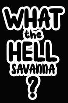 What the Hell Savanna?