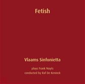 Fetish: Vlaams Sinfonietta plays Nuyts