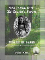STOLEN IN PARIS: The Lost Chronicles of Young Ernest Hemingway: The Indian Girl He Couldn't Forget