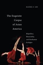 Sexual Cultures 16 - The Exquisite Corpse of Asian America