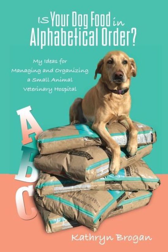 Is Your Dog Food in Alphabetical Order? My Ideas for Managing and