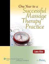One Year to a Successful Massage Therapy Practice (LWW In Touch Series)