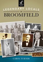 Legendary Locals - Legendary Locals of Broomfield