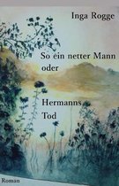 So ein netter Mann oder Hermanns Tod