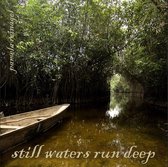 Still Waters Run Deep