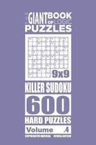 The Giant Book of Killer Sudoku-The Giant Book of Logic Puzzles - Killer Sudoku 600 Hard Puzzles (Volume 4)