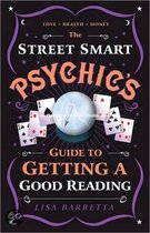 The Street-Smart Psychic's Guide to Getting a Good Reading