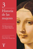 Historia de las mujeres 3 - Del Renacimiento a la Edad Moderna (Historia de las mujeres 3)
