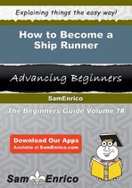 How to Become a Ship Runner