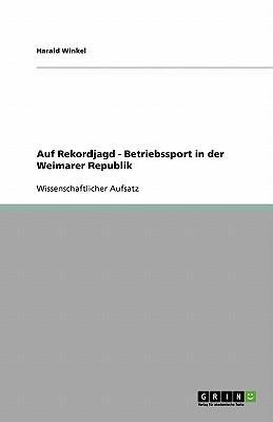 Auf Rekordjagd - Betriebssport in der Weimarer Republik - cover