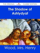 The Shadow of Ashlydyat - The Original Classic Edition