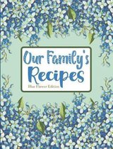 Our Family's Recipes Blue Flower Edition