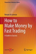 Perspectives in Business Culture - How to Make Money by Fast Trading