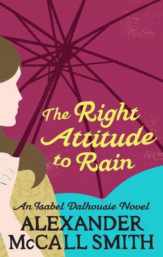 Isabel Dalhousie Novels 3 - The Right Attitude To Rain - cover
