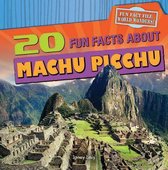 Fun Fact File: World Wonders!- 20 Fun Facts about Machu Picchu