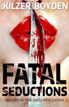 The Sally Will Series 2 - Fatal Seductions