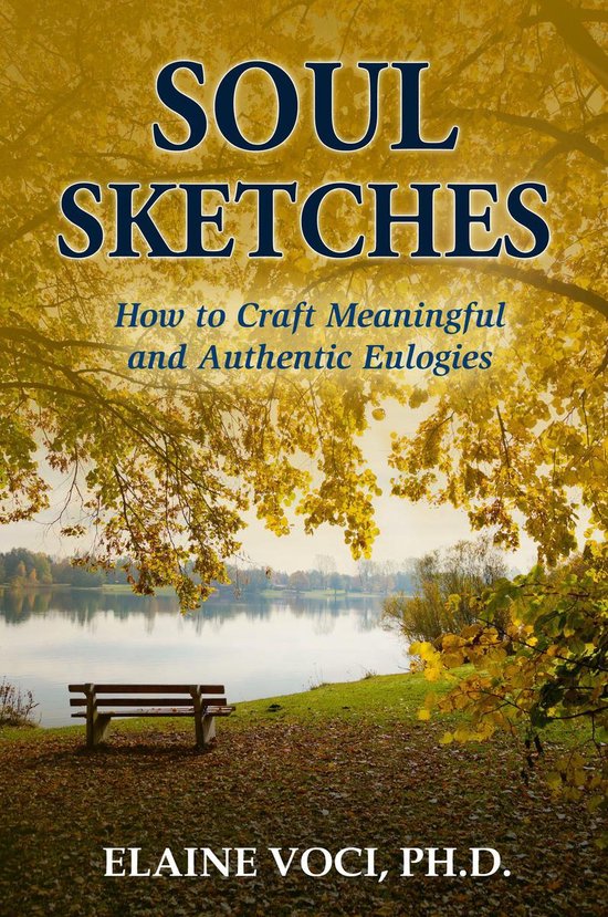 Soul Sketches: How to Craft Meaningful and Authentic Eulogie ... - cover