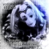 Stillste Stund - Blendwerk Antikunst