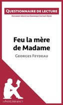 Questionnaire de lecture - Feu la mère de Madame de Georges Feydeau