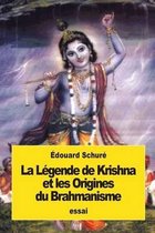 La L gende de Krishna Et Les Origines Du Brahmanisme
