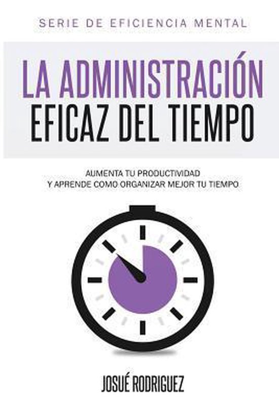 Eficiencia Mental-La Administración Eficaz del Tiempo - cover