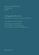 Xylographa Bavarica. Blockbucher in Bayerischen Sammlungen (Xylo-Bav)