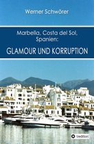 Marbella Costa del Sol Spanien: Glamour und Korruption