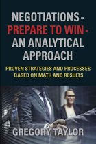 Negotiations - Prepare to Win - an Analytical Approach