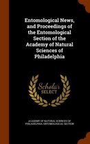 Entomological News, and Proceedings of the Entomological Section of the Academy of Natural Sciences of Philadelphia