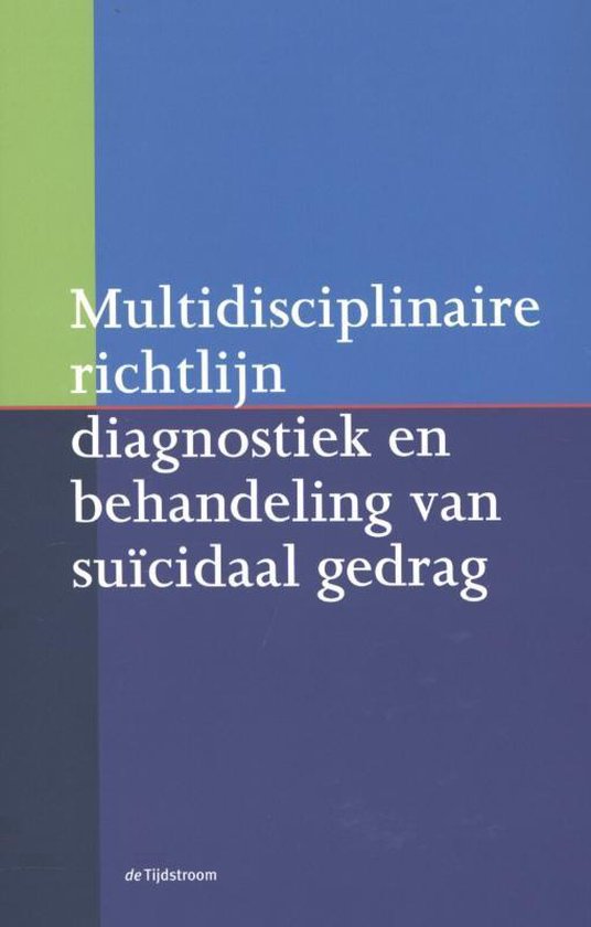 Multidisciplinaire richtlijn diagnostiek en behandeling van suïcidaal gedrag - A.M. van Hemert | Tiliboo-afrobeat.com
