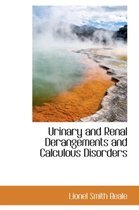 Urinary and Renal Derangements and Calculous Disorders