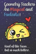 Geometry Teachers Are Magical and Fantastic! Kind of Like Tacos, But So Much Better!