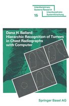 Interdisciplinary Systems Research - Hierarchic Recognition of Tumors in Chest Radiographs with Computer