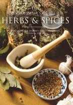 The Connoisseur's Guide To Herbs And Spices