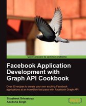 Facebook Application Development with Graph API Cookbook