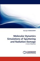 Molecular Dynamics Simulations of Sputtering and Radiation Damage