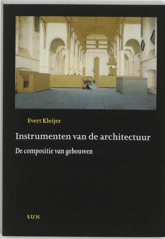 Cover van het boek 'Instrumenten van de architectuur / druk 1' van Evert Kleijer