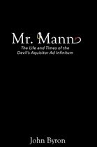 Mr. Mann - The Afterlife and Times of the Devil's Acquisitor ad Infinitum
