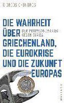 Die Wahrheit über Griechenland, die Eurokrise und die Zukunft Europas