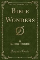 Bible Wonders (Classic Reprint)