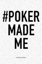 #Poker Made Me