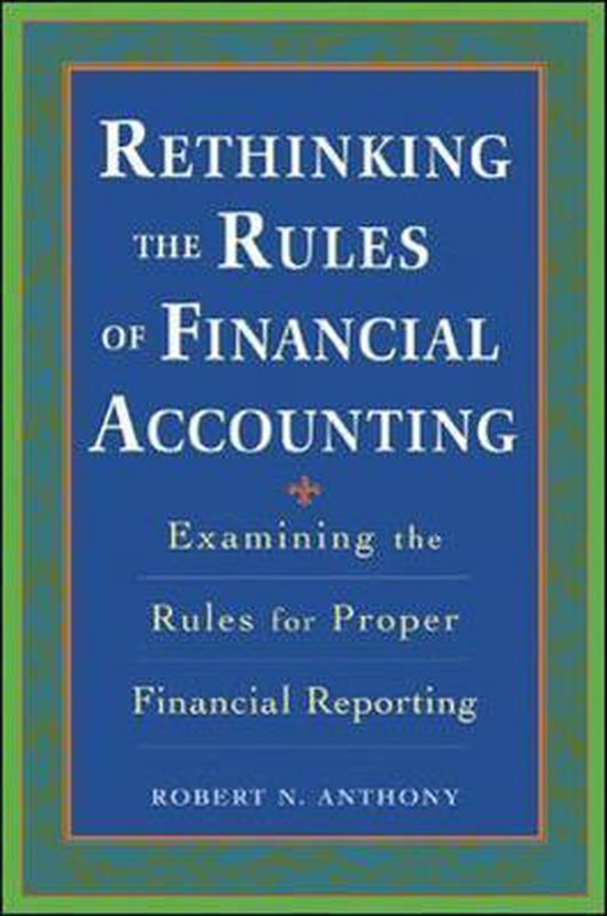 Rethinking the Rules of Financial Accounting