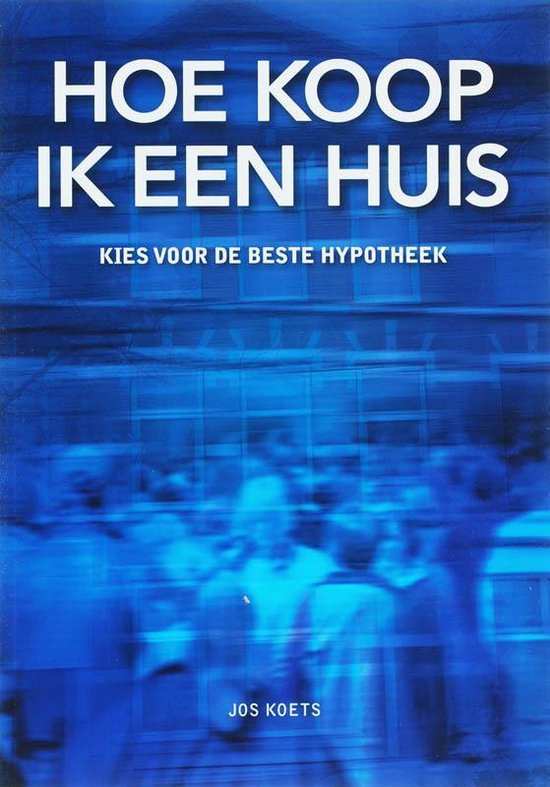 Cover van het boek 'Hoe koop ik een huis' van J.J. Koets